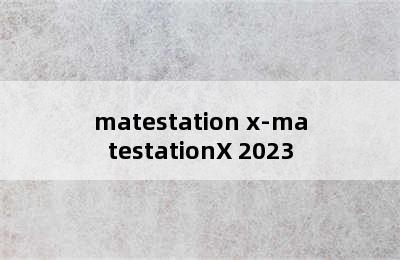 matestation x-matestationX 2023